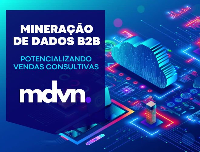 Maximizando o Potencial da Mineração de Dados em Vendas Consultivas B2B