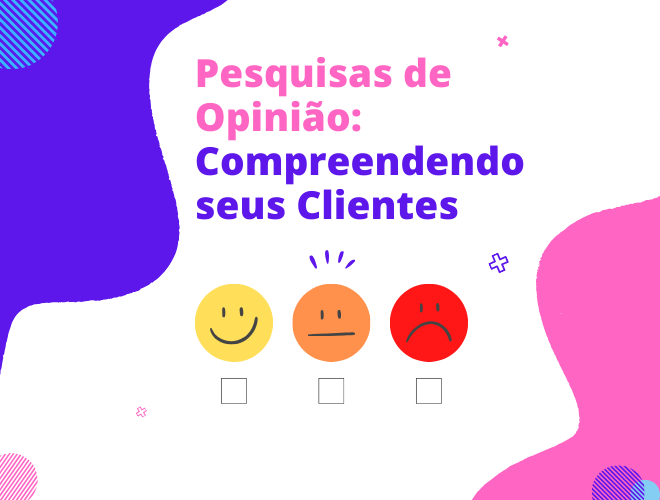 Pesquisas de Opinião: Compreendendo os Clientes no Momento Crucial